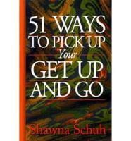 51 Ways to Pick Up Your Get-Up-And-Go