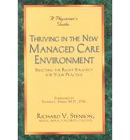 A Physician's Guide to Thriving in the New Managed Care Environment