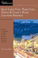 Salt Lake City, Park City, Provo and Utah's High Country Resorts - Great Destinations