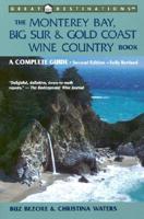 The Monterey Bay, Big Sur, & Gold Coast Wine Country Book