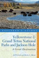 Yellowstone & Grand Teton National Parks and Jackson Hole : A Complete Guide