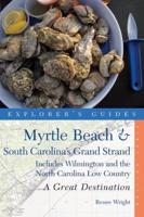 Explorer's Guide Myrtle Beach & South Carolina's Grand Strand: A Great Destination