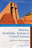 Explorer's Guide Phoenix, Scottsdale, Sedona & Central Arizona: A Great Destination