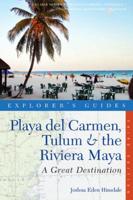 Explorer's Guide Playa Del Carmen, Tulum & The Riviera Maya: A Great Destination