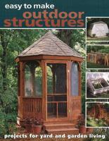 Easy to Make Outdoor Structures