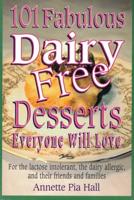 101 Fabulous Dairy-Free Desserts Everyone Will Love