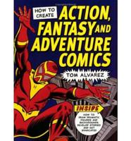 How to Create Action, Fantasy and Adventure Comics