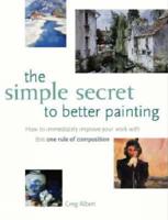 The Simple Secret to Better Painting