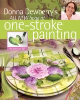 Donna Dewberry's All New Book of One-Stroke Painting