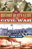 The History Buff's Guide to the Civil War