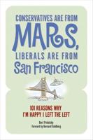 Conservatives Are from Mars, Liberals Are from San Francisco