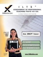 ILTS Assessment of Professional Teaching Tests 101-104 Teacher Certification Test Prep Study Guide