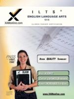 ILTS English Language Arts 111 Teacher Certification Test Prep Study Guide