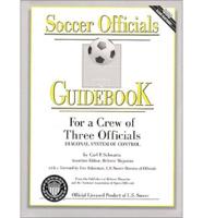 Soccer Officials Guidebook for a Crew of Three Officials