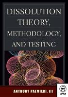 Dissolution Theory, Methodology and Testing