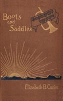 "Boots and Saddles": Or Life in Dakota with General Custer