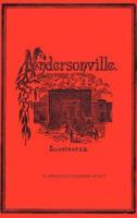 Andersonville: A Story of Rebel Military Prisons, Fifteen Months a Guest of the So-Called Southern Confederacy. A Private Soldiers Ex