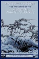 Our Lost Explorers:: The Narrative of the Jeanette Arctic Expedition
