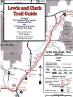 Lewis and Clark Trail Guide: With Documentation of over 400 Lewis and Clark Campsites