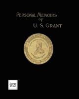 Personal Memoirs of U.S. Grant Volume 1/2: Large Print Edition