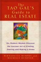 The Tao Gals' Guide to Real Estate