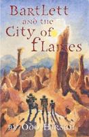 Bartlett and the City of Flames / By Odo Hirsch ; [Illustrations by Andrew McLean]