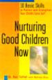 Nurturing Good Children Now