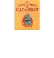 The Fantastic Voyage of Billy the Bullet