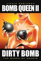 Bomb Queen. II Dirty Bomb : The Queen of Hearts