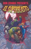 Rob Zombie Presents the Haunted World of El Superbeasto