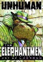 The Elephantmen Art of Ladrönn. Vol. 1 Unhuman