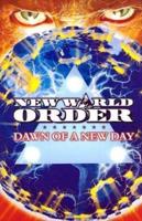 New World Order. Volume One Dawn of a New Day