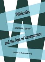 WikiLeaks and the Age of Transparency