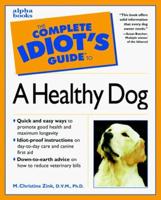 The Complete Idiot's Guide to a Healthy Dog