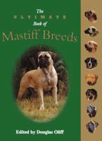 The Ultimate Book of Mastiff Breeds