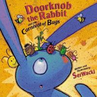 Doorknob the Rabbit and the Carnival of Bugs