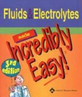 Fluids & Electrolytes Made Incredibly Easy!