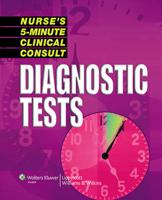 Nurse's 5-Minute Clinical Consult. Diagnostic Tests