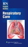 RN Expert Guides. Respiratory Care