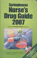 Springhouse Nurse's Drug Guide 2007