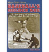 More Tales from Baseball's Golden Age