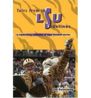 Tales from the Lsu Sidelines: A Captivating Collection of Tiger Football Stories