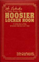 John Laskowski's Tales from the Hoosier Locker Room