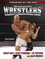 Professional Wrestlers Instructional and Workout Guide