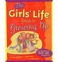 The Girls' Life Guide to Growing Up