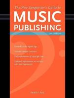 The New Songwriter's Guide To Music Publishing 3rd Edition