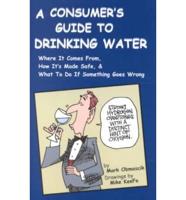 A Consumer's Guide to Drinking Water