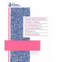 Sequential Disinfection Design Criteria for Inactivation of Cryptosporidium Oocysts in Drinking Water