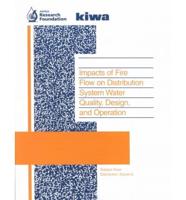 Impacts of Fire Flow on Distribution System Water Quality, Design, and Operation