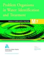 Problem Organisms in Water: Identification and Treatment (M7)